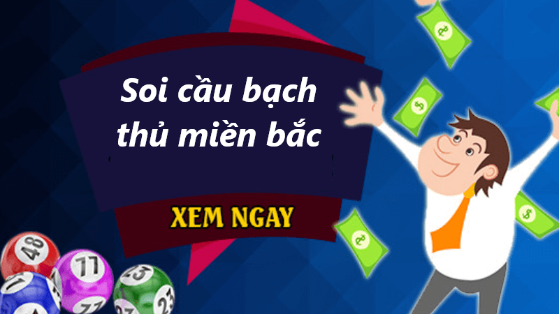 Các mẹo hữu ích khi soi cầu bạch thủ miền bắc